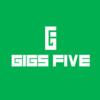 Gigs Five