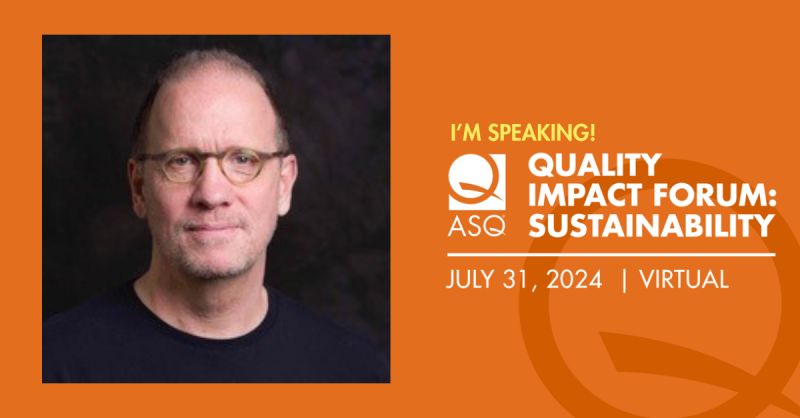 I'm honored to be asked to speak at the American Society for Quality Conference on Sustainability on