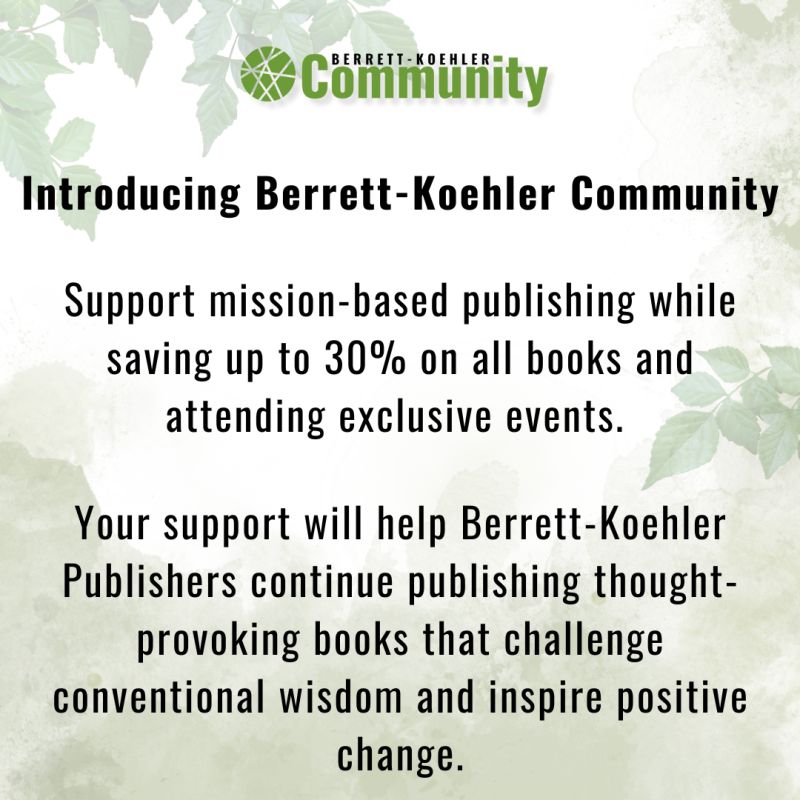 As an author, I'm proud to be published by the trailblazing Berrett-Koehler Publishers. Their member